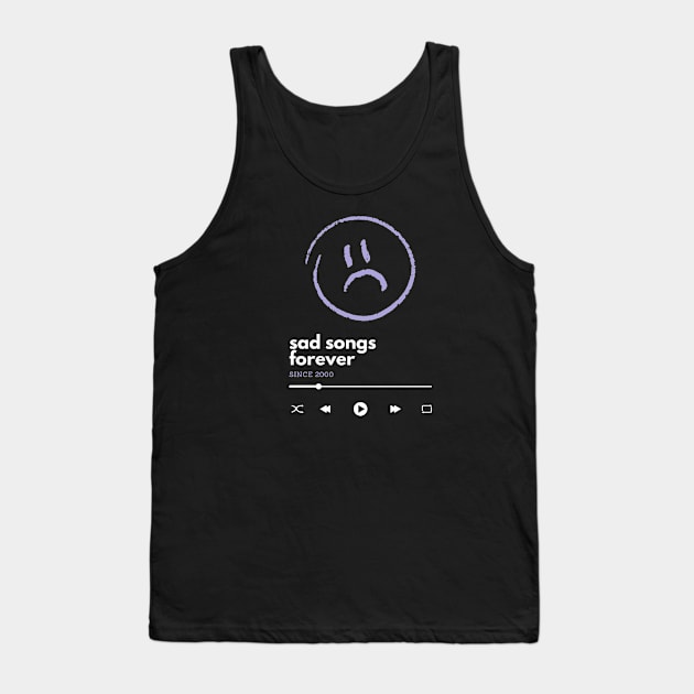 Sad Songs Forever Tank Top by Totally Major